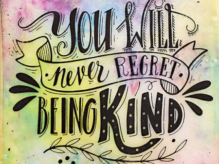 BHAR582 - Never Regret Being Kind - 12x12 For Sale